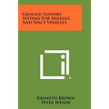 Ground Support Systems For Missiles And Space Vehicles