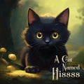 A Cat Named Hissss