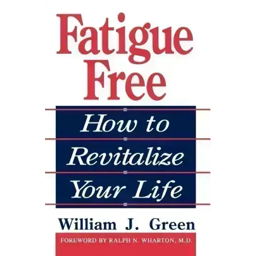 Fatigue Free: How to Revitalize Your Life