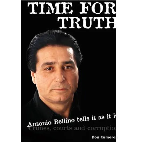 Time for Truth: Antonio Bellino tells it as it is/ Don Cameron and Antonio Bellino