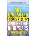 Buy Unlimited Properties and Retire in 10 Years