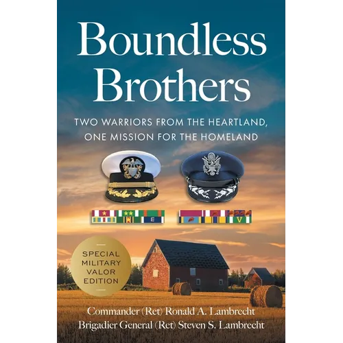 Boundless Brothers: Two Warriors from the Heartland, One Mission for the Homeland