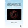 Lost in Cognition: Psychoanalysis and the Cognitive Sciences