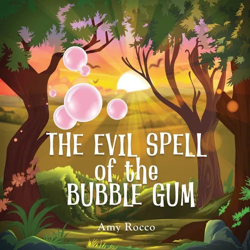 The Evil Spell of the Bubble Gum: A magical story about a princess, a prince, and a witch, perfect for boys and girls; an ideal gift for children ages