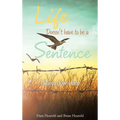 Life Doesn't have to be a Sentence: Choose Your Hard