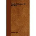 Medical Diseases of the War