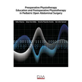 Preoperative Physiotherapy Education and Postoperative physiotherapy in Pediatric Open Abdominal Surgery