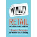 Retail The Second-Oldest Profession: 7 Timeless Principles to WIN in Retail Today