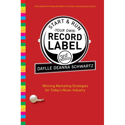 Start & Run Your Own Record Label: Winning Marketing Strategies for Today's Music Industry