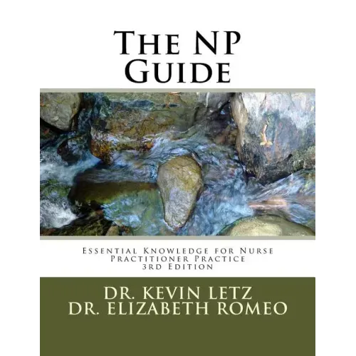 The NP Guide: Essential Knowledge for Nurse Practitioner Practice
