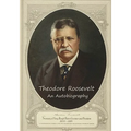 Theodore Roosevelt: An Autobiography