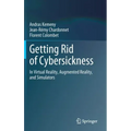 Getting Rid of Cybersickness: In Virtual Reality, Augmented Reality, and Simulators