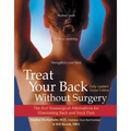 Treat Your Back Without Surgery: The Best Nonsurgical Alternatives for Eliminating Back and Neck Pain