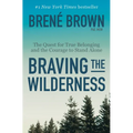 Braving the Wilderness: Reese's Book Club: The Quest for True Belonging and the Courage to Stand Alone