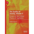 The Quality of Society, Volume II: Essays on the Unified Theory of Capitalism