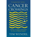 Cancer Crossings: A Brother, His Doctors, and the Quest for a Cure to Childhood Leukemia