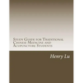 Study Guide for Traditional Chinese Medicine and Acupuncture Students