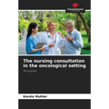 The nursing consultation in the oncological setting