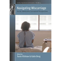 Navigating Miscarriage: Social, Medical and Conceptual Perspectives