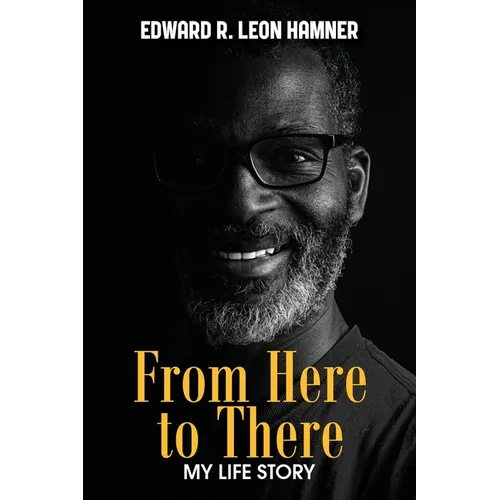 From Here to There: My Life Story