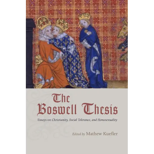 The Boswell Thesis: Essays on Christianity, Social Tolerance, and Homosexuality