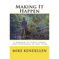 Making It Happen: A Memoir of Peace Corps and Venezuela in the 1970s