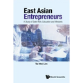 East Asian Entrepreneurs: A Study of State Role, Education and Mindsets