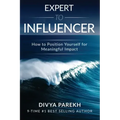 Expert to Influencer: How to Position Yourself for Meaningful Impact