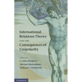 International Relations Theory and the Consequences of Unipolarity