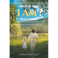 Who Is the "I Am"? Psalm 46: 10: Knowing Your Worth to God