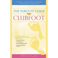 The Parents' Guide to Clubfoot