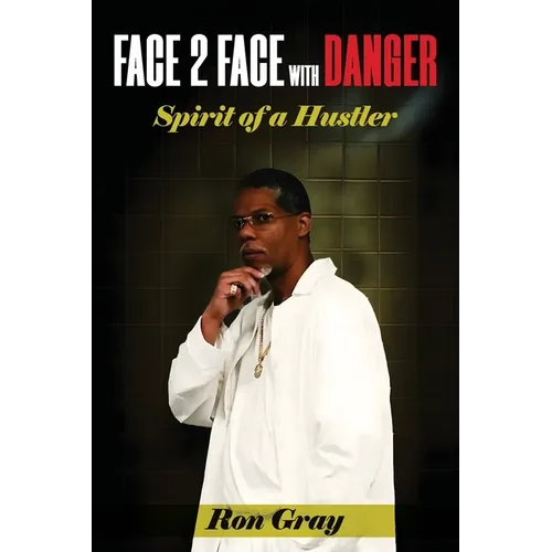 Face 2 Face with Danger: Spirit of a Hustler
