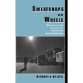 Sweatshops on Wheels: Winners and Losers in Trucking Deregulation