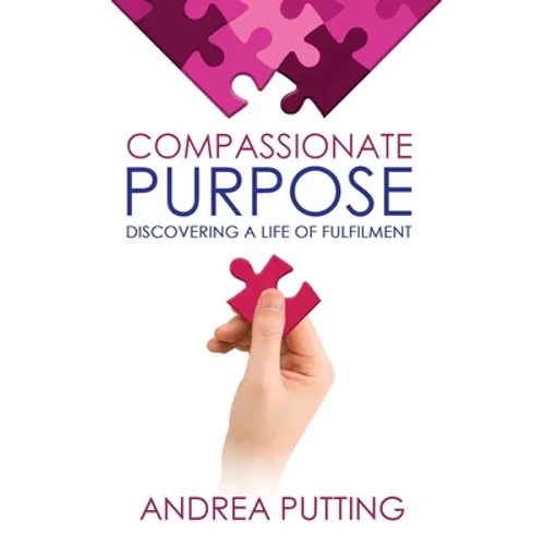 Compassionate Purpose: Discovering a Life of Fulfilment