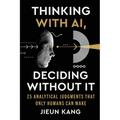 Thinking With AI, Deciding Without It: 25 Analytical Judgments That Only Humans Can Make