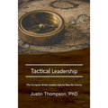 Tactical Leadership: The Compass Great Leaders Use To Stay On Course