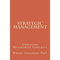 Strategic Management: Christian Managerial Concepts