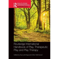 Routledge International Handbook of Play, Therapeutic Play and Play Therapy