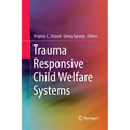 Trauma Responsive Child Welfare Systems