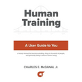 Human Training: A User Guide to You