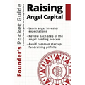 Founder's Pocket Guide: Raising Angel Capital