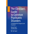 The Clinician's Guide to Common Psychiatric Disorders: A Pocketbook for Diagnosis and Treatment