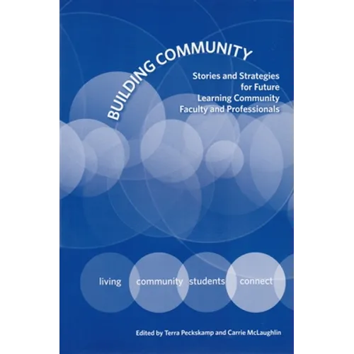 Building Community: Stories and Strategies for Future Learning Community Faculty and Professionals