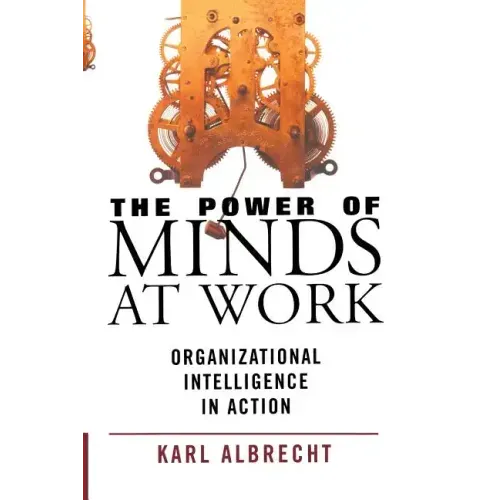 The Power of Minds at Work: Organizational Intelligence in Action