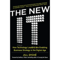 The New It: How Technology Leaders Are Enabling Business Strategy in the Digital Age