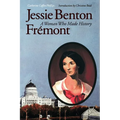 Jessie Benton Frémont: A Woman Who Made History