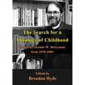 The Search for a Theology of Childhood: Essays by Jerome W. Berryman from 1978-2009