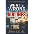 What's Wrong with Airlines, Promises Broken