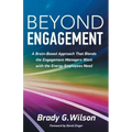 Beyond Engagement: A Brain-Based Approach That Blends the Engagement Managers Want with the Energy Employees Need