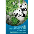 Who Owns the World: The Surprising Truth about Every Piece of Land on the Planet